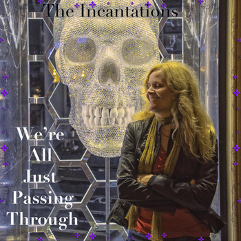 The Incantations - We're All Just Passing Through