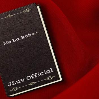 JLuv Official - Me la Robe