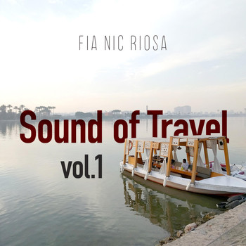 Fia Nic Riosa - Sound of Travel, Vol. 1