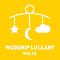 Worship Lullaby - Worship Lullaby, Vol. III