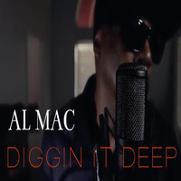 Al Mac - Diggin' It Deep (Explicit)