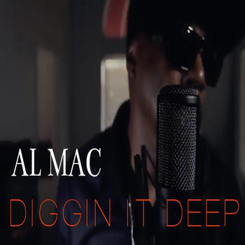 Al Mac - Diggin' It Deep (Explicit)