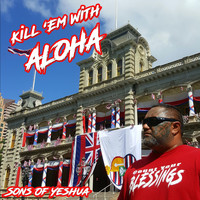 Sons of Yeshua - Kill 'Em with Aloha