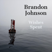 Brandon Johnson - Wishes Spent