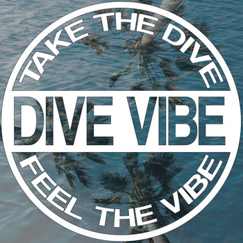 Dive Vibe - Take the Dive, Feel the Vibe