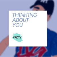 Cristy - Thinking About You (Explicit)