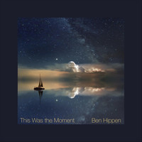 Ben Hippen - This Was the Moment
