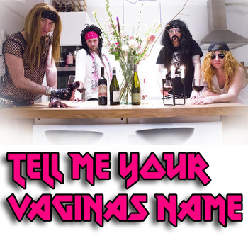 The Penetrators - Tell Me Your Vaginas Name (Explicit)