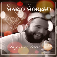 Mario Moreno - It's Your Love