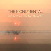 The Monumental - Distance to Daylight