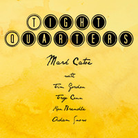 Mark Catoe - Tight Quarters (feat. Tim Gordon, Troy Conn, Ron Brendle & Adam Snow)