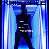 Kris Dale - The Spy from Tomorrow