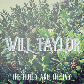 Will Taylor - The Holly and the Ivy