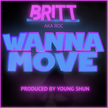 Britt - Wanna Move