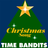 Time Bandits - Christmas Song