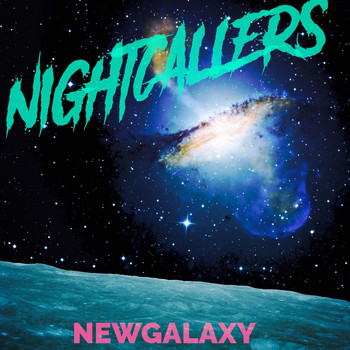 NIGHTCALLERS - New Galaxy