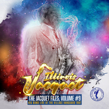 Illinois Jacquet - The Jacquet Files, Vol. 9 (Big Band Live at the Village Vanguard 1987)