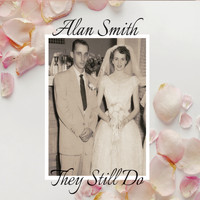 Alan Smith - They Still Do