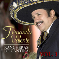 Fernando Valente - Rancheras de Cantina (Vol. 3) (Explicit)