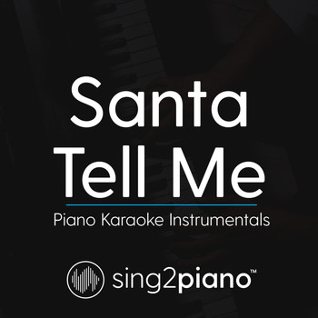 Sing2Piano - Santa Tell Me (Piano Karaoke Instrumentals)