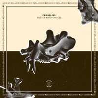 Friendless - Better Way (Remixes)