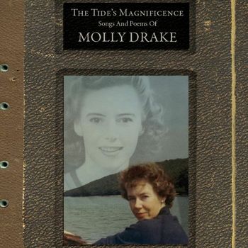 Molly Drake - The Tide's Magnificence: Songs and Poems of Molly Drake