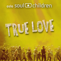 Oslo Soul Children - True Love