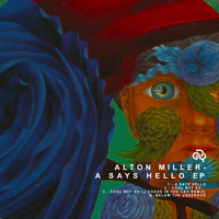 Alton Miller - A Says Hello