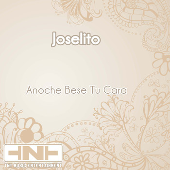 Joselito - Anoche Bese Tu Cara