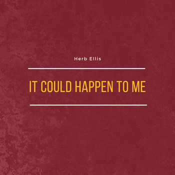 Herb Ellis - It Could Happen to Me