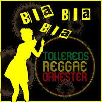 Tollereds Reggaeorkester - Blablabla