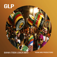 Glp - Bahia (Toda Louca Mix)