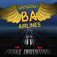 Banana Airlines - Huske Ingenting