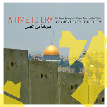 Various Artists - A Time to Cry - a Lament over Jerusalem
