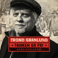 Trond Granlund - Tanken Er Fri