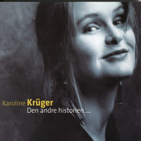Karoline Krüger - Den Andre Historien