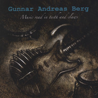 Gunnar Andreas Berg - Music Read in Teeth and Claws
