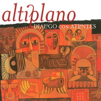 Altiplano - Dialogo Con Atlantes