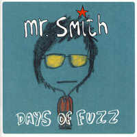 Mr. Smith - Days of Fuzz