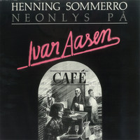 Henning Sommerro - Neonlys På Ivar Aasen