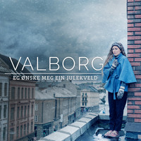 Valborg - Eg Ønske Meg Ein Julekveld