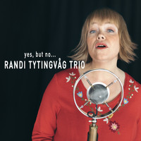 Randi Tytingvåg - Yes, But No...
