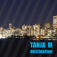 Tanja M - Destination