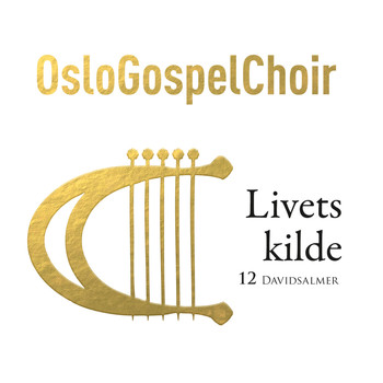 Oslo Gospel Choir - Livets Kilde