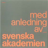 Svenska Akademien - Med Anledning Av