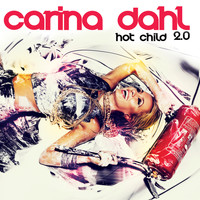 Carina Dahl - Hot Child 2.0