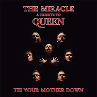The Miracle - Tie Your Mother Down (a tribute to Queen)