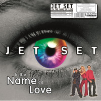 Jet Set - In the Name of Love