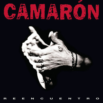 Camarón De La Isla - Reencuentro (Remastered 2018)