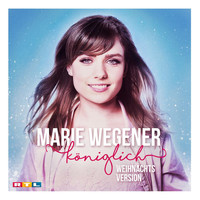 Marie Wegener - Königlich (Weihnachtsversion)
